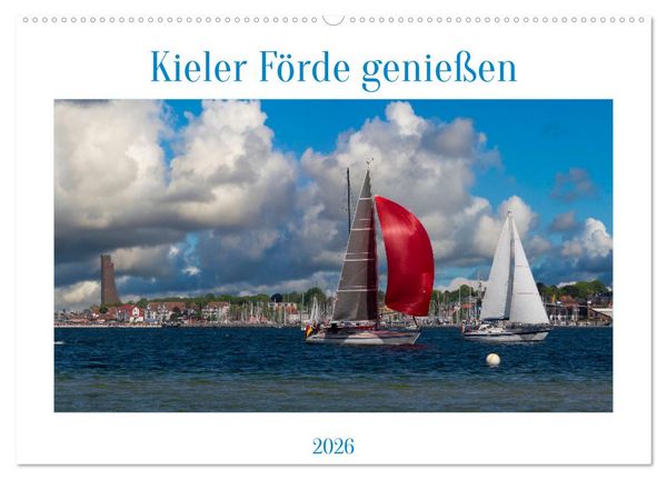 Kieler Förde genießen (Wandkalender 2026 DIN A2 quer), CALVENDO Monatskalender