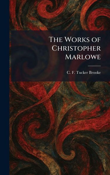 Produktbild: The Works of Christopher Marlowe