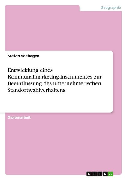 Produktbild: Entwicklung eines Kommunalmarketing-Instrumentes zur Beeinflussung des unternehmerischen Standortwahlverhaltens