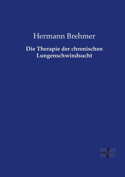 Produktbild: Die Therapie der chronischen Lungenschwindsucht