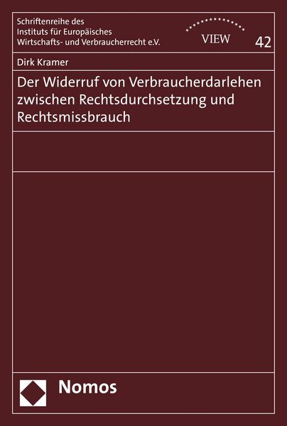 Produktbild: Der Widerruf von Verbraucherdarlehen zwischen Rechtsdurchsetzung und Rechtsmissbrauch