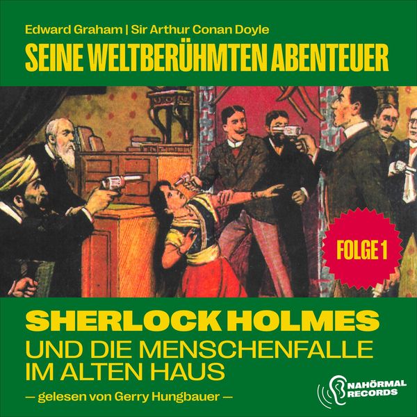 Sherlock Holmes und die Menschenfalle im alten Haus (Seine weltberühmten Abenteuer, Folge 1) - Arthur Conan Doyle , Edward Graham, Audio,