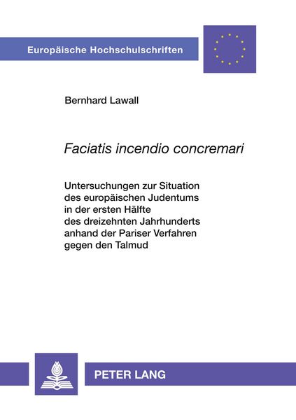 «Faciatis incendio concremari», Taschenbuch von Berhard Lawall, Peter Lang GmbH, Internationaler Verlag der Wissenschaften, 9783631384343