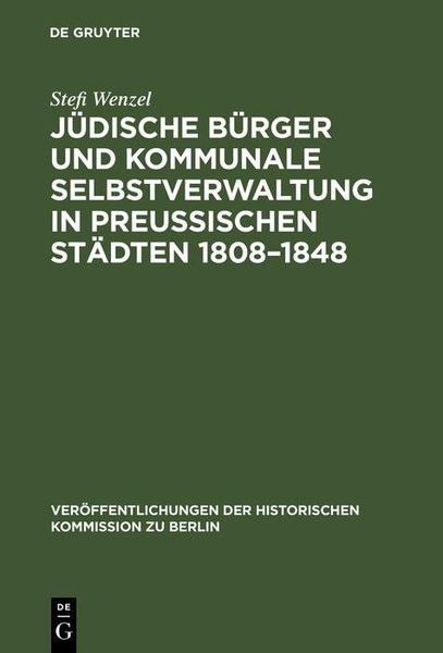Produktbild: J&uuml;dische B&uuml;rger und kommunale Selbstverwaltung in preu&szlig;ischen St&auml;dten 1808-1848