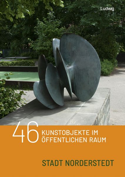 Produktbild: 46 Kunstobjekte im &ouml;ffentlichen Raum der Stadt Norderstedt