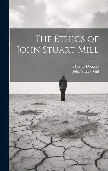 Produktbild: The Ethics of John Stuart Mill