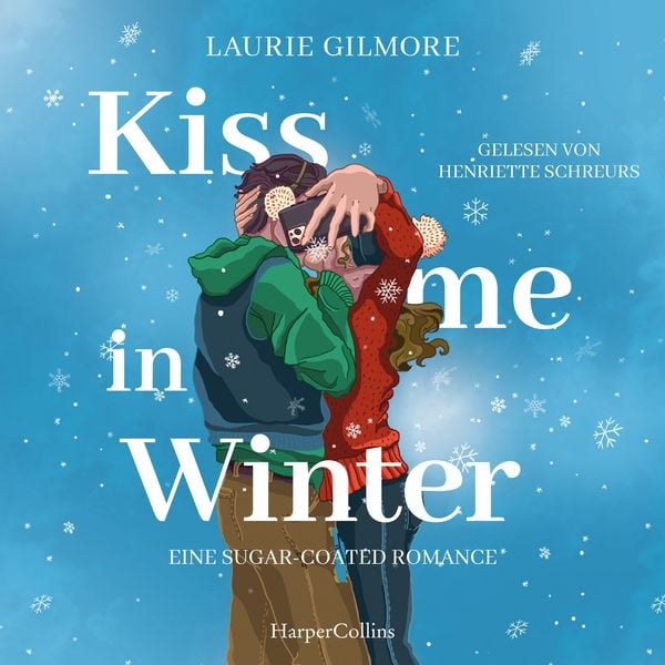 Produktbild: Kiss me in Winter. Eine sugar coated Romance