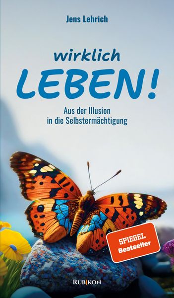 Wirklich leben!, Taschenbuch von Jens Lehrich, Rubikon-Verlag