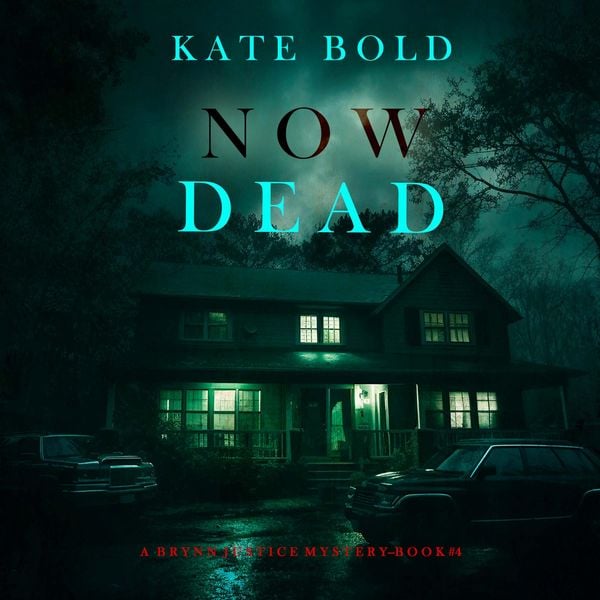 Produktbild: Now Dead (A Brynn Justice FBI Suspense Thriller&mdash;Book Four)