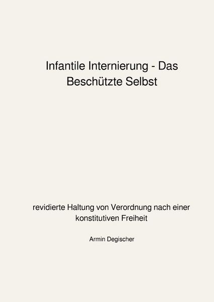 Produktbild: Infantile Internierung - Das Besch&uuml;tzte Selbst