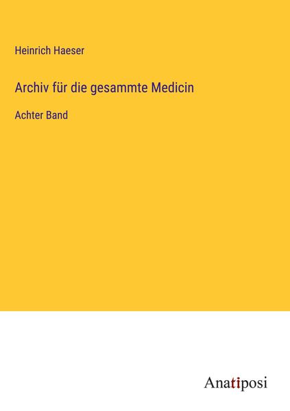 Produktbild: Archiv f&uuml;r die gesammte Medicin