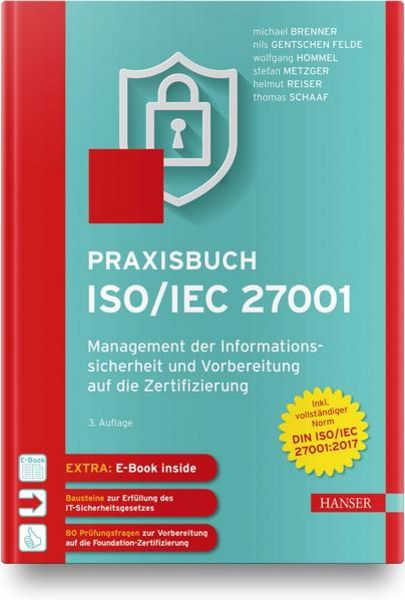 Praxisbuch ISO/IEC 27001, Sonstige von Michael Brenner,Nils Felde,Wolfgang Hommel,Stefan Metzger,Helmut Reiser, Carl Hanser