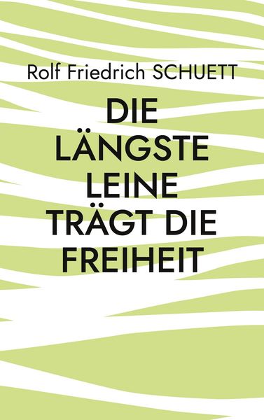 Produktbild: Die l&auml;ngste Leine tr&auml;gt die Freiheit