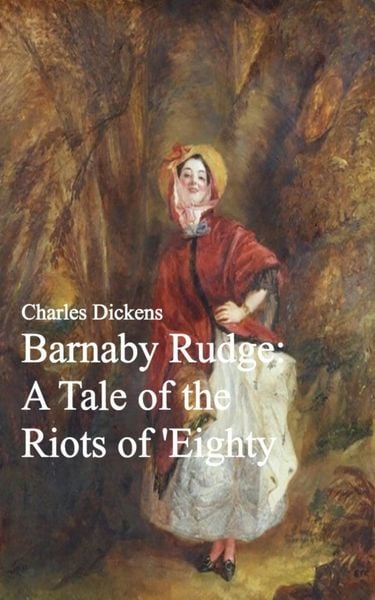 Produktbild: Barnaby Rudge: A Tale of the Riots of 'Eighty