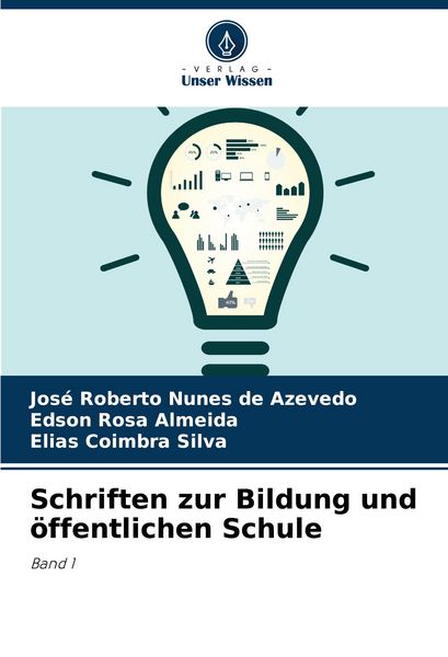 Schriften zur Bildung und öffentlichen Schule, Taschenbuch von José Roberto Nunes de Azevedo , Edson Rosa Almeida , Elias Coimbra Silva, Verlag Unser