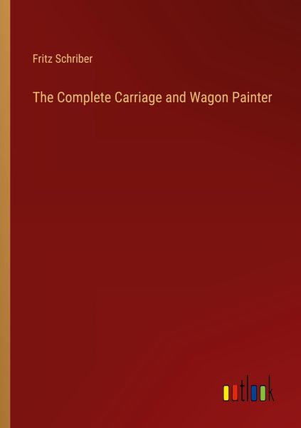 Produktbild: The Complete Carriage and Wagon Painter
