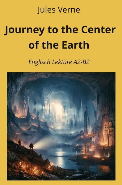 Produktbild: Journey to the Center of the Earth: Englisch Lekt&uuml;re A2 - B2