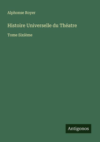 Produktbild: Histoire Universelle du Th&eacute;atre