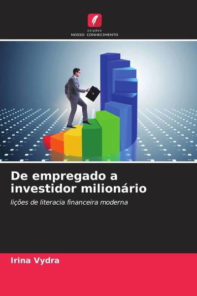 Produktbild: De empregado a investidor milion&aacute;rio