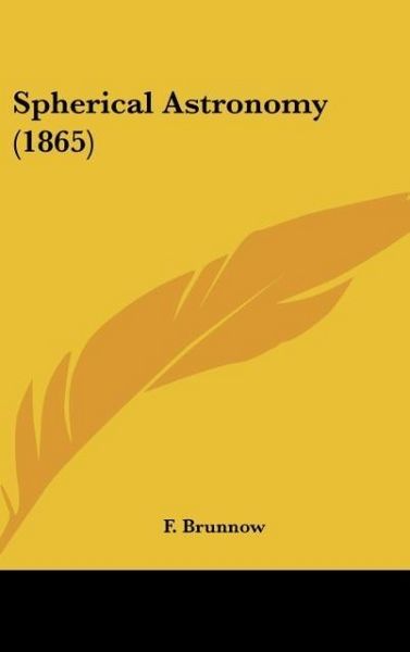 Produktbild: Brunnow, F: Spherical Astronomy (1865)