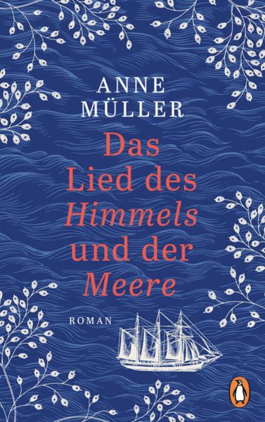 Das Lied des Himmels und der Meere, Gebundene Ausgabe von Anne Müller, Penguin, 978-3-328-60192-0