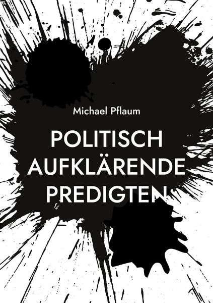 Produktbild: Politisch aufkl&auml;rende Predigten