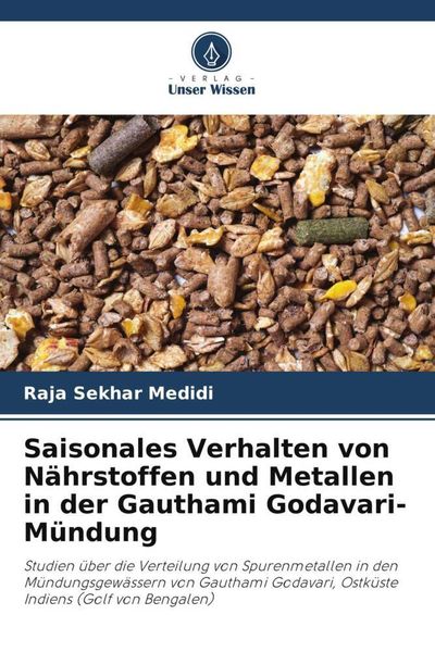 Saisonales Verhalten von Nährstoffen und Metallen in der Gauthami Godavari-Mündung, Taschenbuch von Raja Sekhar Medidi, Verlag Unser Wissen,