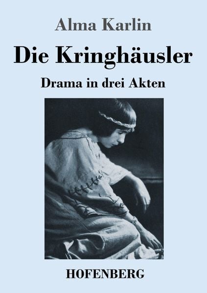 Die Kringhäusler, Taschenbuch von Alma Karlin, BoD - Books on Demand, 9783743738713