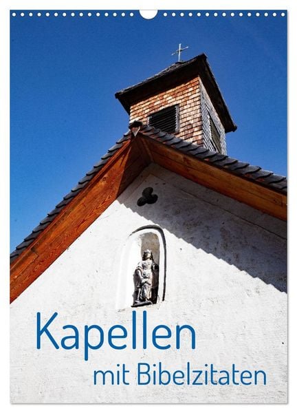 Produktbild: Kapellen mit Bibelzitaten (Wandkalender 2026 DIN A3 hoch), CALVENDO Monatskalender