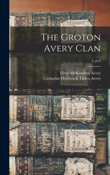 Produktbild: The Groton Avery Clan; 1, pt.2