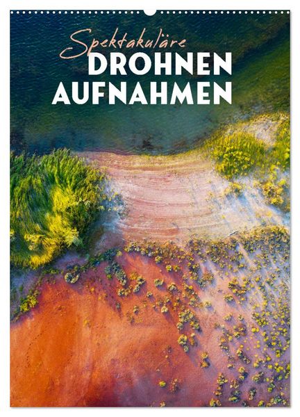 Produktbild: Spektakul&auml;re Drohnenaufnahmen (Wandkalender 2026 DIN A2 hoch), CALVENDO Monatskalender