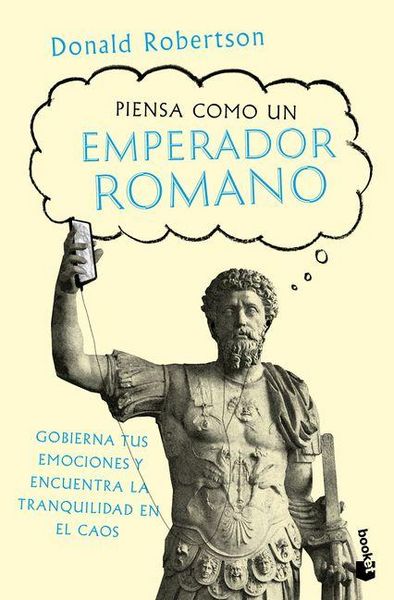 Produktbild: Piensa Como Un Emperador Romano: Gobierna Tus Emociones Y Encuentra La Tranquilidad... / How to Think Like a Roman Emperor
