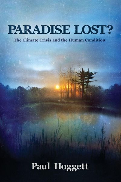 Produktbild: Paradise Lost? The Climate Crisis and the Human Condition