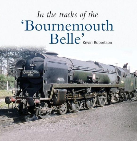 Produktbild: In the Tracks of the 'Bournemouth Belle'