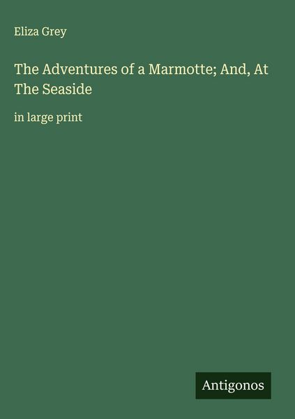 Produktbild: The Adventures of a Marmotte; And, At The Seaside