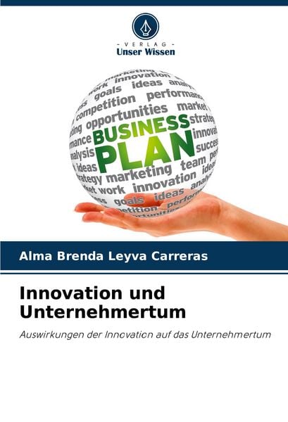 Innovation und Unternehmertum, Taschenbuch von Alma Brenda Leyva Carreras, Verlag Unser Wissen, 9786207444519