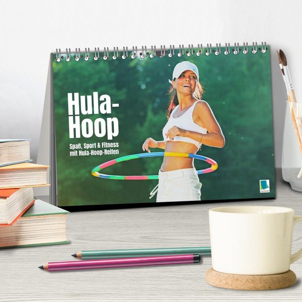 Produktbild: Hula-Hoop: Spa&szlig;, Sport und Fitness mit Hula Hoop Reifen (Tischkalender 2026 DIN A5 quer), CALVENDO Monatskalender