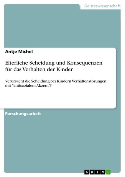 Produktbild: Elterliche Scheidung und Konsequenzen f&uuml;r das Verhalten der Kinder