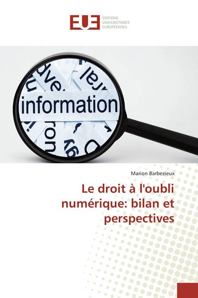 Produktbild: Le droit &agrave; l'oubli num&eacute;rique: bilan et perspectives