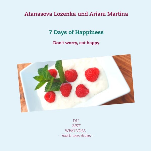 7 Days of Happiness, Taschenbuch von Atanasova Lozenka , Ariani Martina, BoD – Books on Demand, 9783750433014