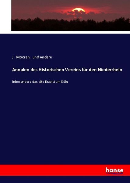 Annalen des Historischen Vereins für den Niederrhein, Taschenbuch von , Hansebooks, 9783743346970