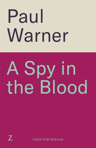 A Spy in the Blood, Taschenbuch von Paul Warner, Bonnier Zaffre, 978-1-78512-996-4