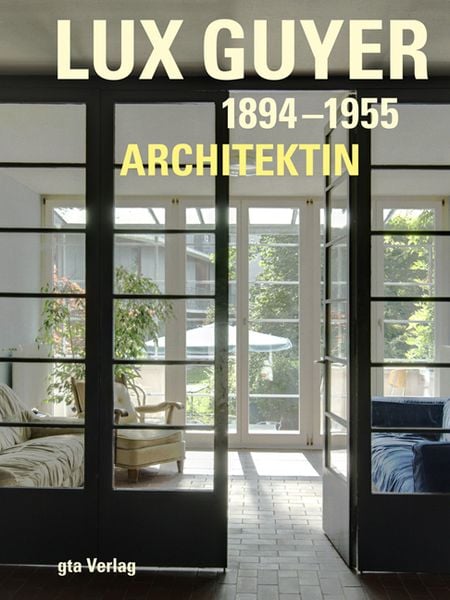 Produktbild: Lux Guyer (1894&ndash;1955). Architektin