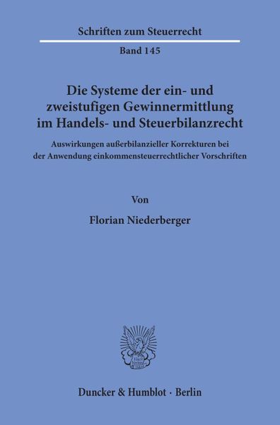 Produktbild: Die Systeme der ein- und zweistufigen Gewinnermittlung im Handels- und Steuerbilanzrecht.