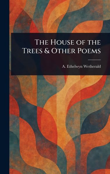 Produktbild: The House of the Trees & Other Poems