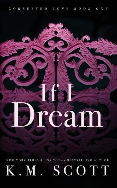 Produktbild: If I Dream (Corrupted Love #1)