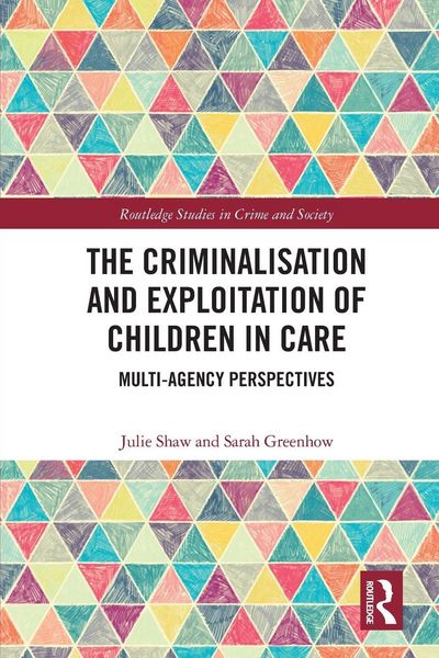 Produktbild: The Criminalisation and Exploitation of Children in Care