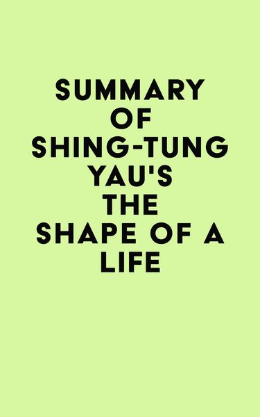 Produktbild: Summary of Shing-Tung Yau's The Shape of a Life