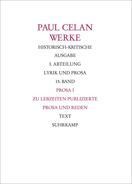 Werke. Historisch-kritische Ausgabe. I. Abteilung: Lyrik und Prosa, Gebundene Ausgabe von Paul Celan, Suhrkamp, 9783518424421