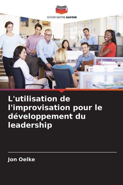 Produktbild: L'utilisation de l'improvisation pour le d&eacute;veloppement du leadership